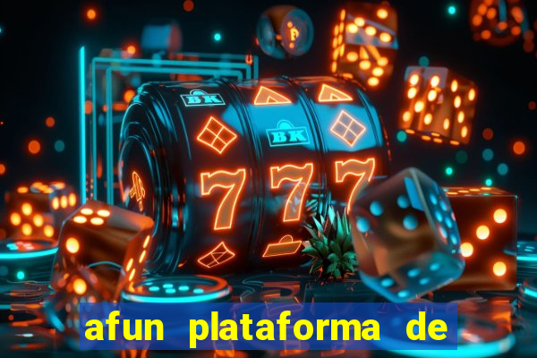 afun plataforma de jogos para ganhar dinheiro